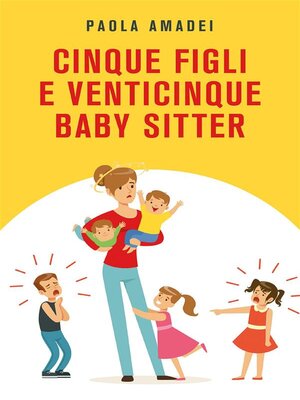 cover image of Cinque figli e venticinque baby sitter